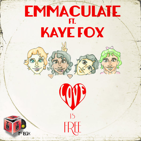 Emmaculate feat. Kaye Fox - Love Is Free / T's Box