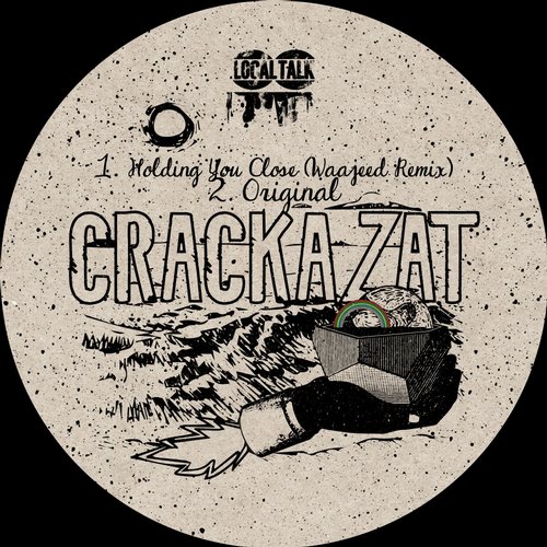 Crackazat - Holding You Close / Local Talk