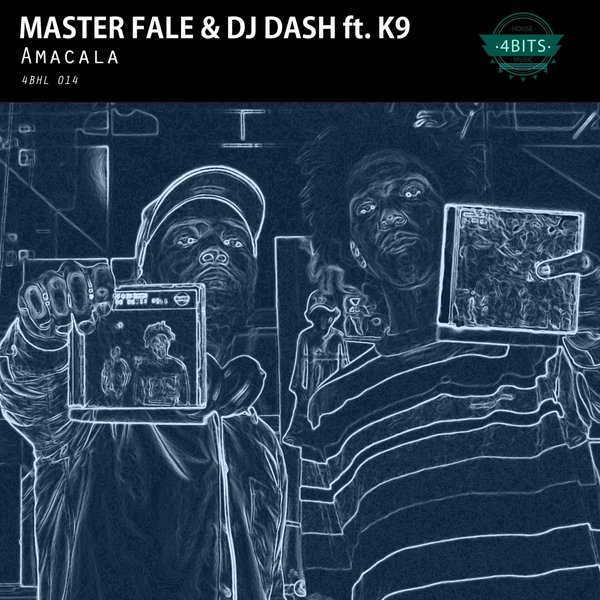 Master Fale & DJ Dash feat.. K9 - Amacala / 4 Bits House Music