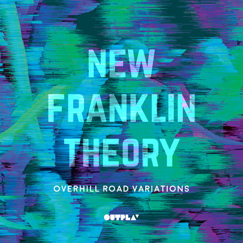New Franklin Theory - Overhill Road Variations / Outplay Records