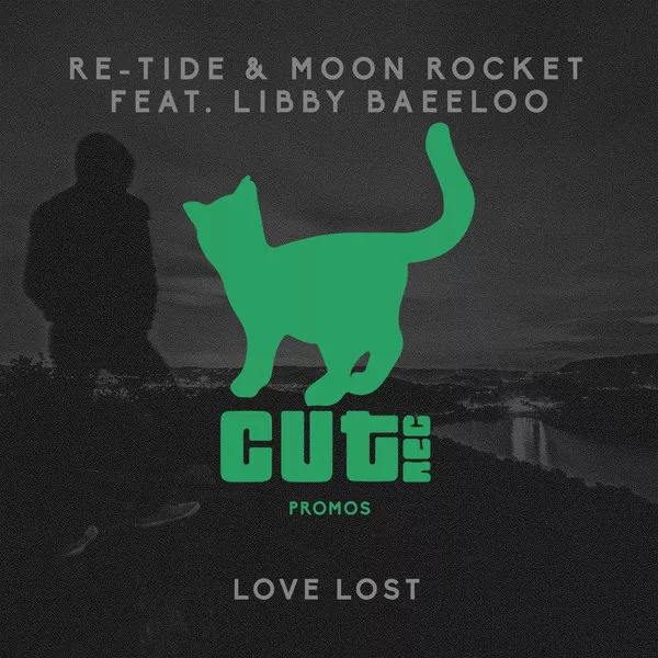 Re-Tide & Moon Rocket Feat. Libby Baeeloo - Love Lost / Cut Rec Promos