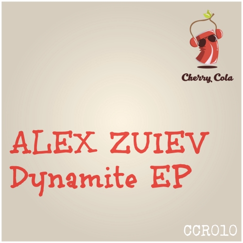 Alex Zuiev - Dynamite EP / Cherry Cola Records