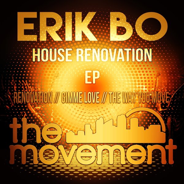 Erik Bo - The House Renovation EP / The Movement