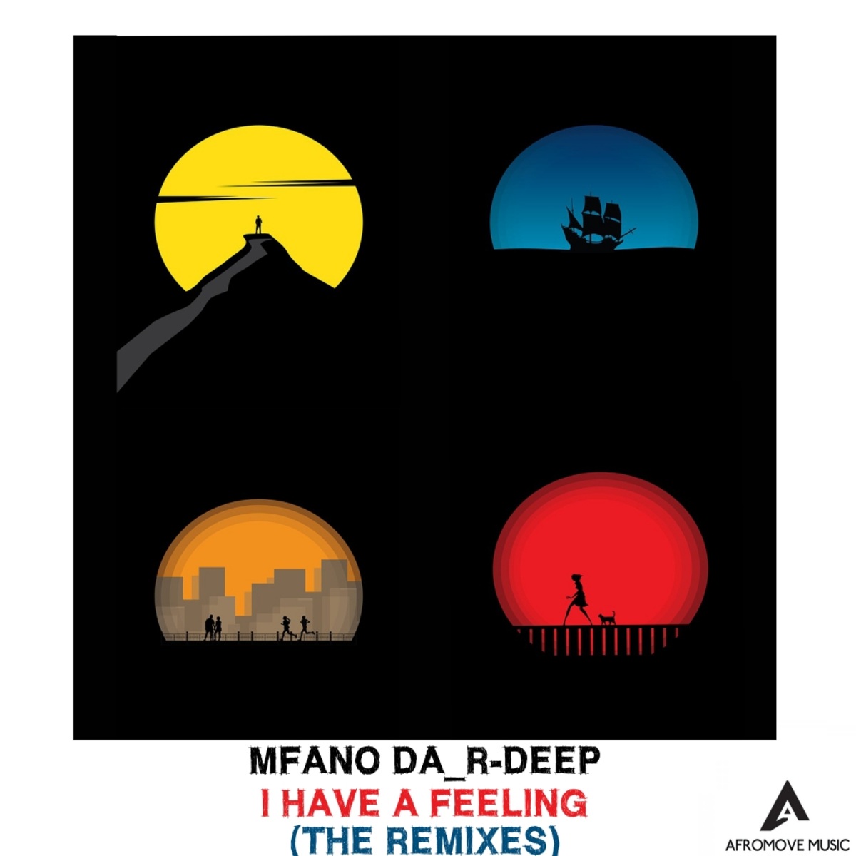 MfanO Da_R-Deep - I Have A Feeling (The Remixes) / AfroMove Music