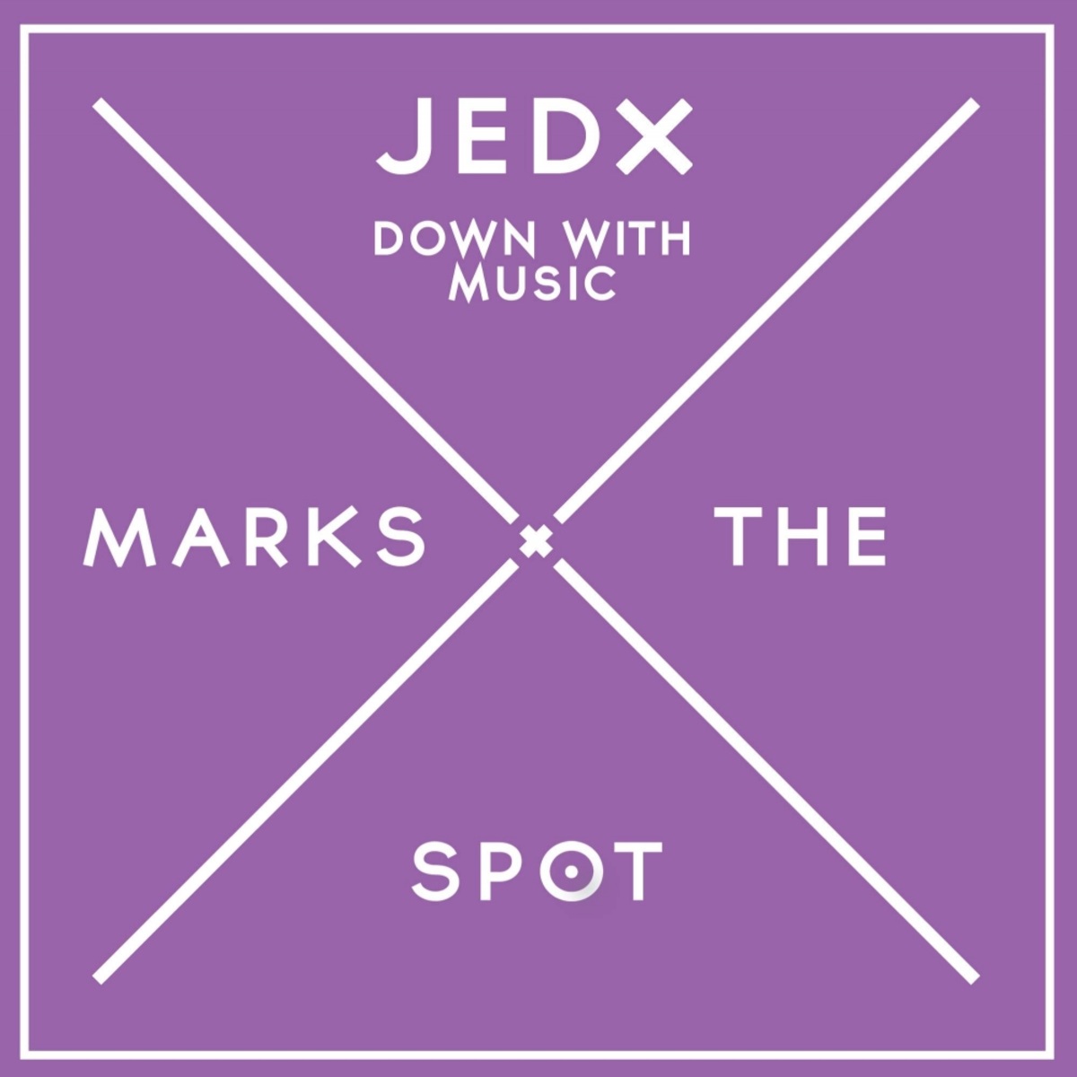 JedX - Down With Music / Music Marks The Spot