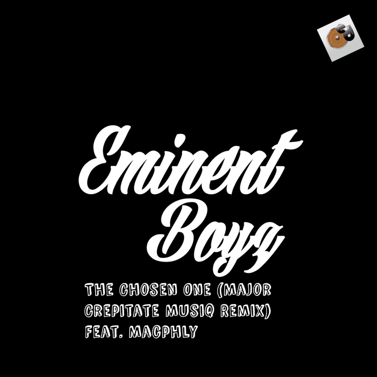 Eminent Boyz - The Chosen Ones (Major Crepitate Musiq Remix) / Entity Deep