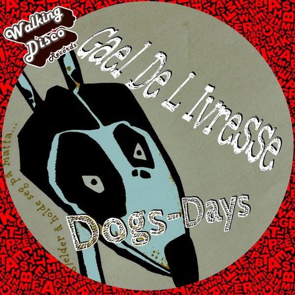 Gael De l'Ivresse - Dogs Days / Walking Disco Records
