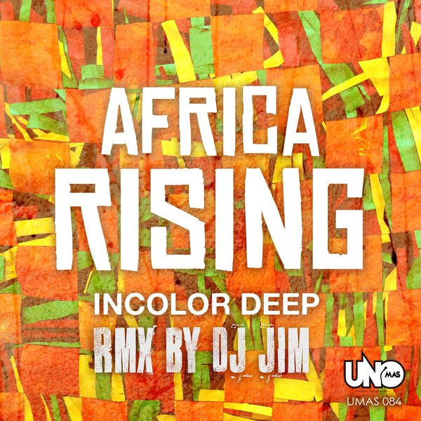 Incolor Deep feat. Tantra Zawadi - Africa Rising (DJ Jim Remix) / Uno Mas Digital