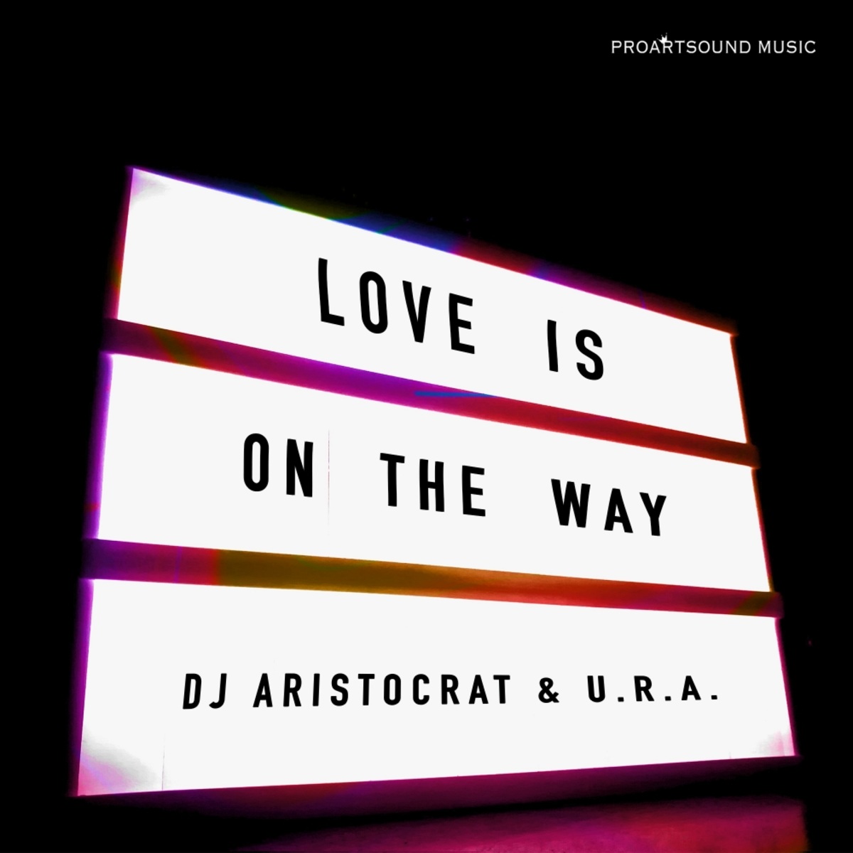 Dj Aristocrat & U.R.A. - Love Is On The Way / Proartsound Music