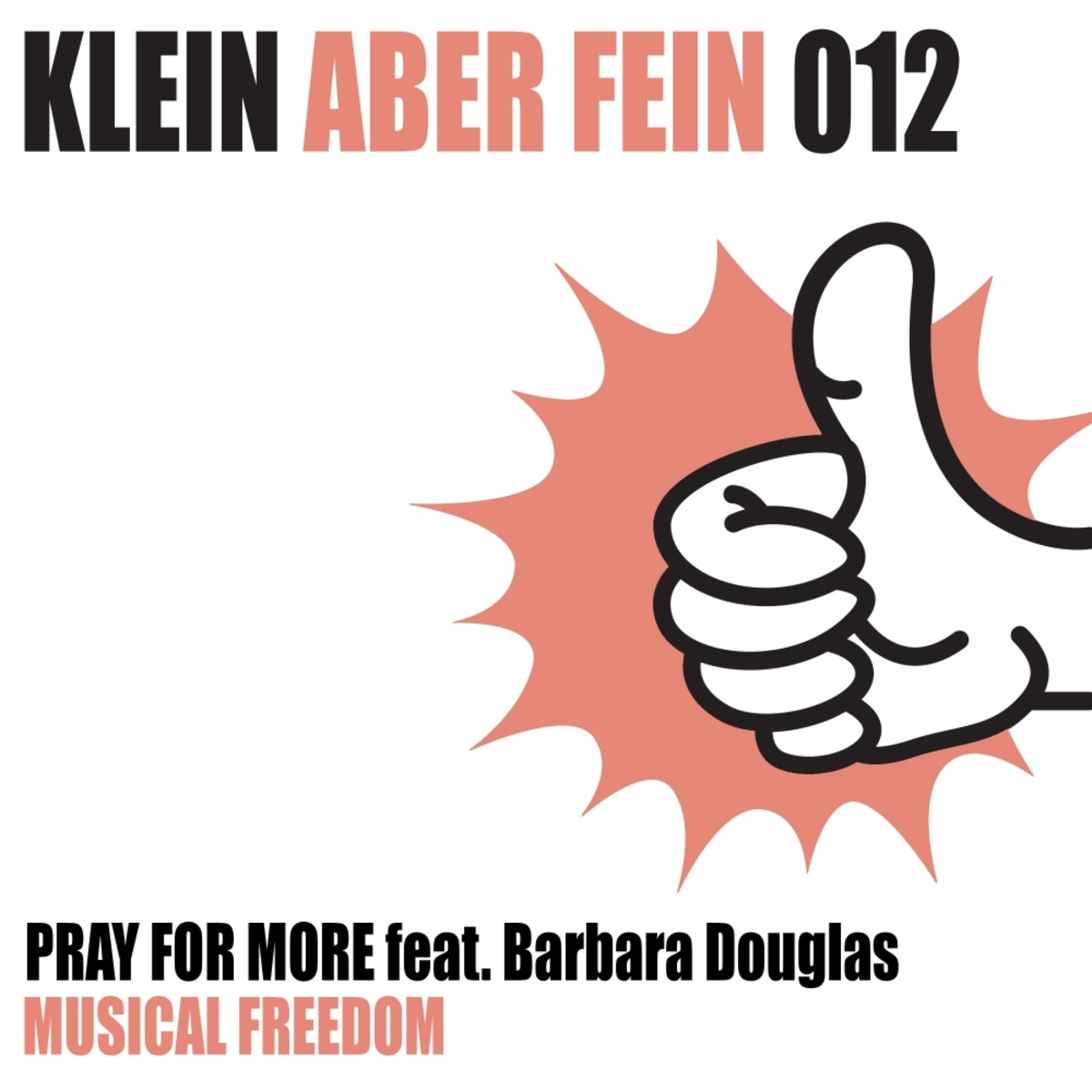 Pray For More ft Barbara Douglas - Musical Freedom / Klein Aber Fein Records