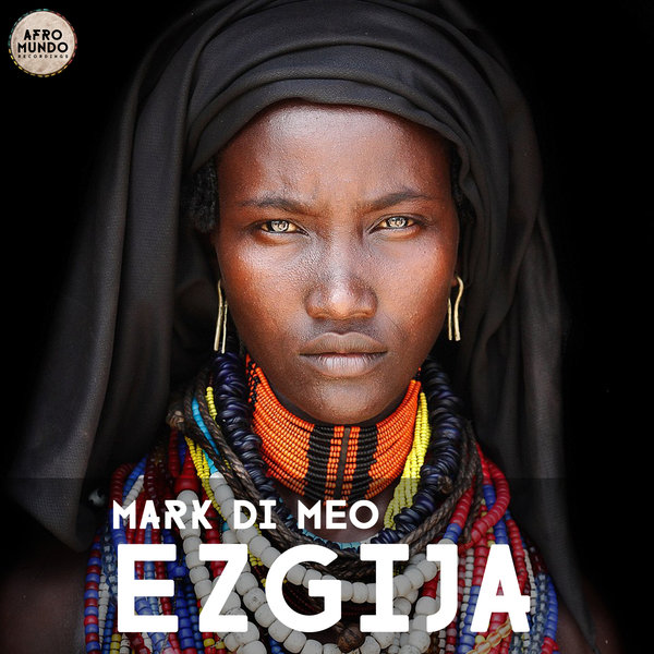 Mark Di Meo - EZGIJA / Afromundo Recordings