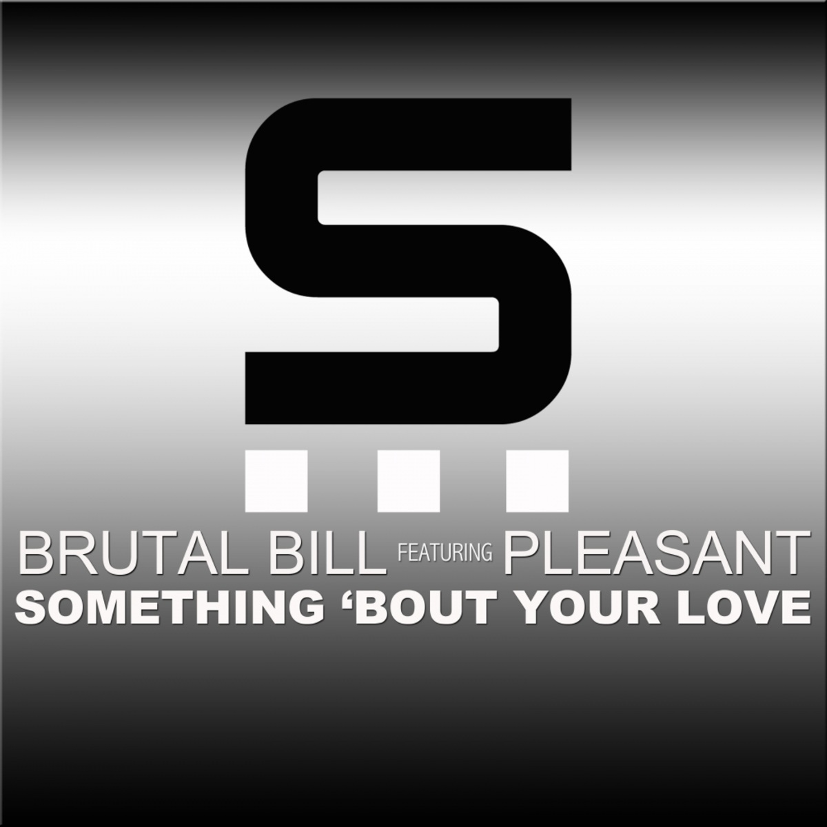 Brutal Bill - Something 'Bout Your Love / Sektor Recordings