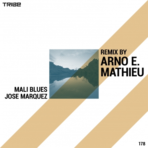 Jose Marquez - Mali Blues (Arno E. Mathieu Remixes) / Tribe Records