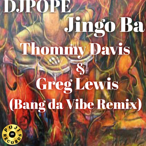 DjPope - Jingo Ba (Bang Da Vibe Remix) / POJI Records