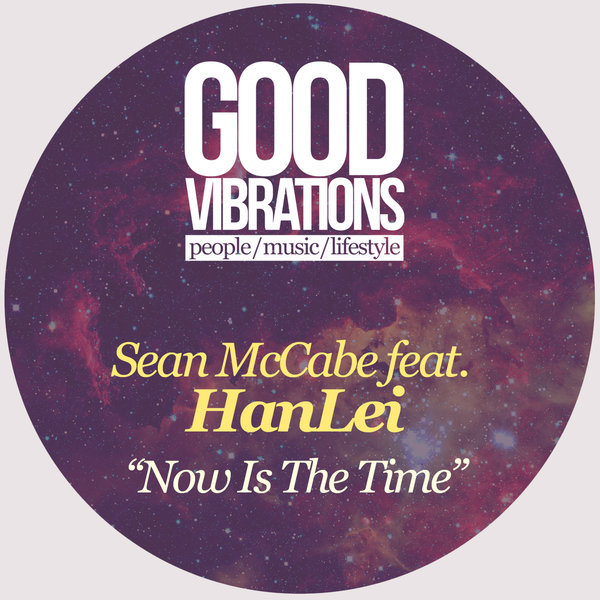 Sean McCabe feat. HanLei - Now Is The Time / Good Vibrations Music