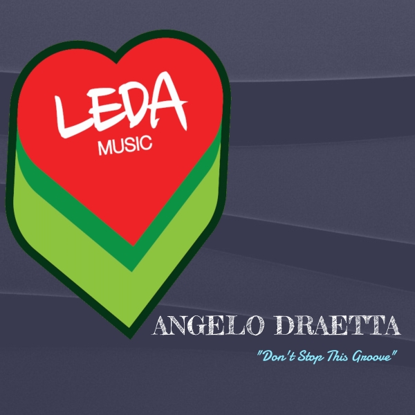 Angelo Draetta - Don't Stop This Groove / Leda Music