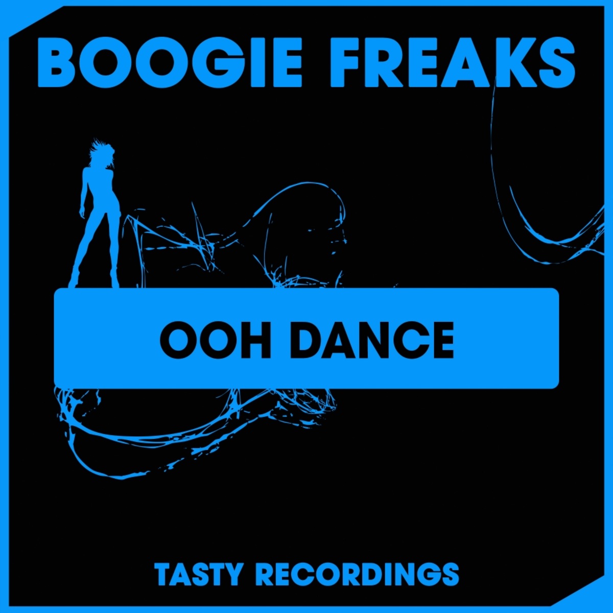 Boogie Freaks - Ooh Dance / Tasty Recordings