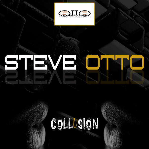 Steve Otto - Collusion / Otto Recordings