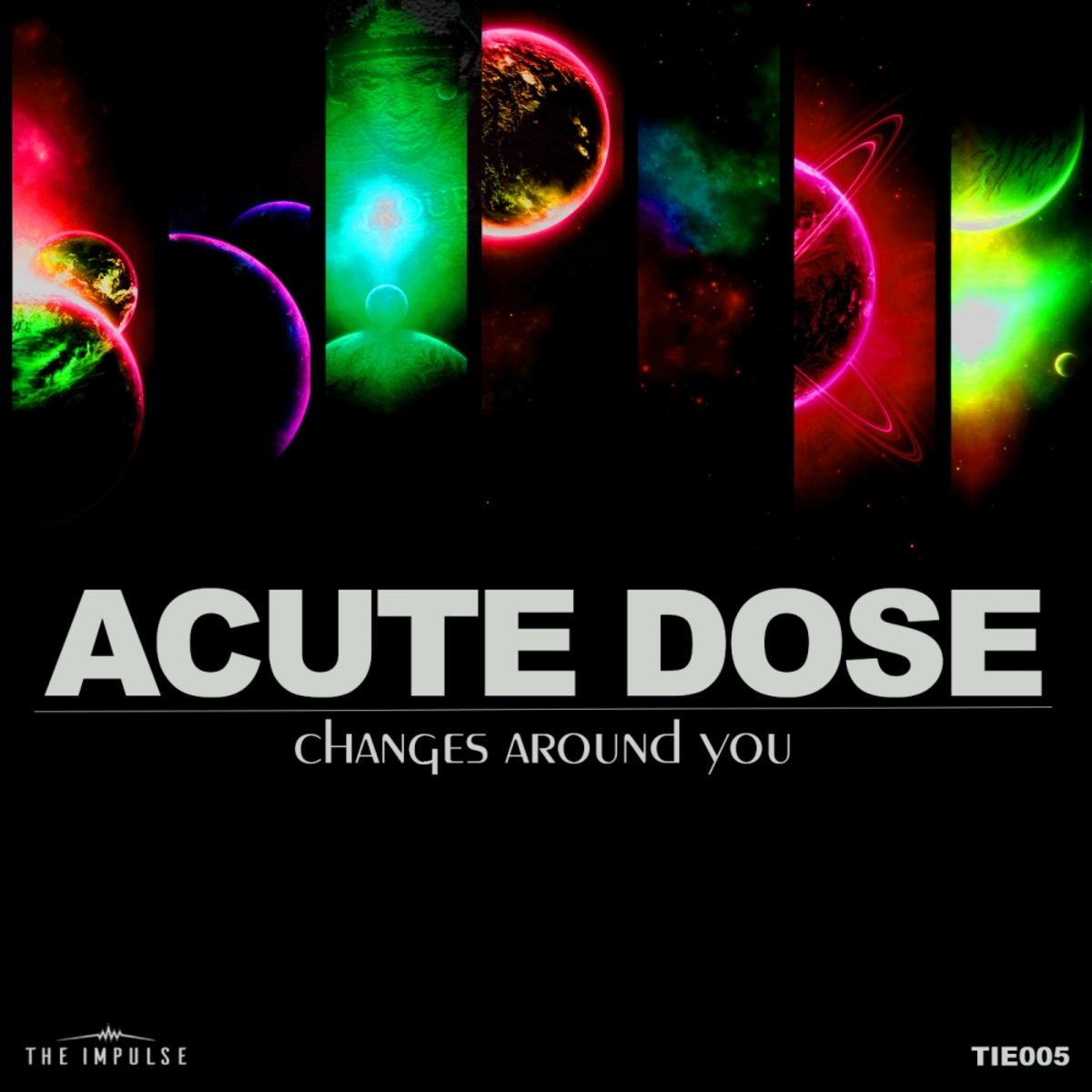 Acutedose - Changes Around You / The Impulse