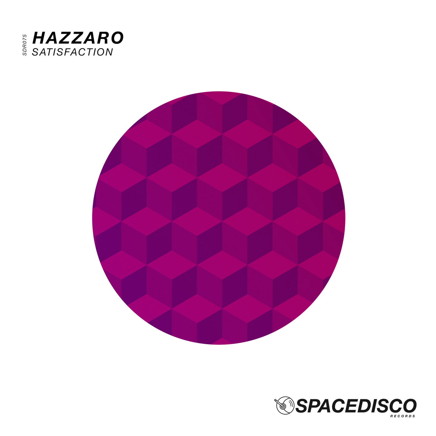 Hazzaro - Satisfaction / Spacedisco Records