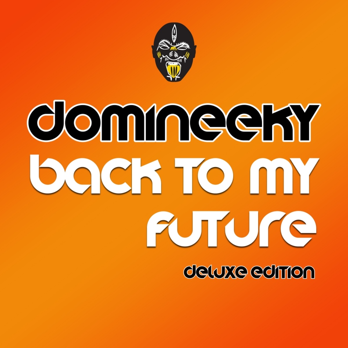 Domineeky - Back To My Future (Deluxe Edition) / Good Voodoo Music