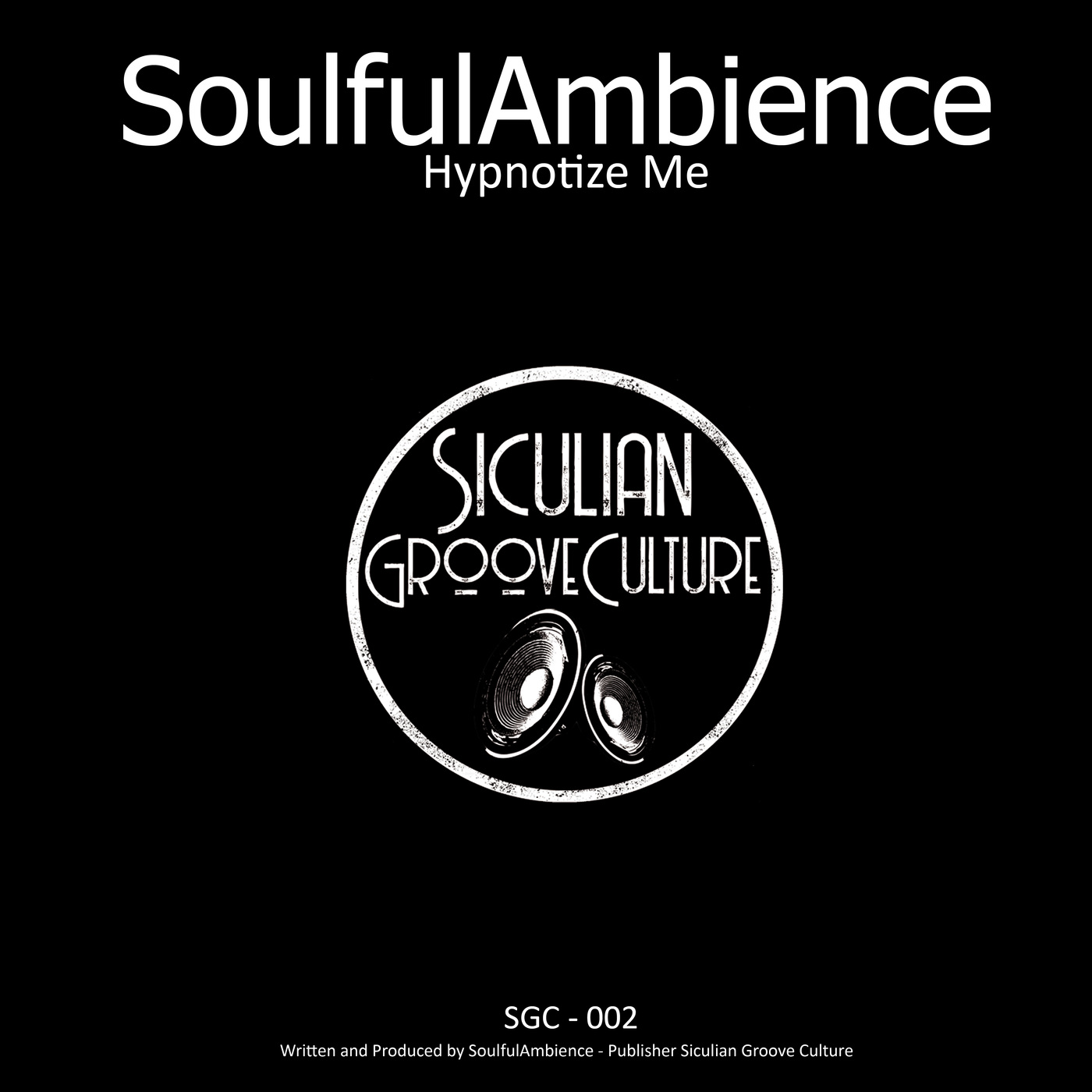 SoulfulAmbience - Hypnotize Me / SiculianGrooveCulture