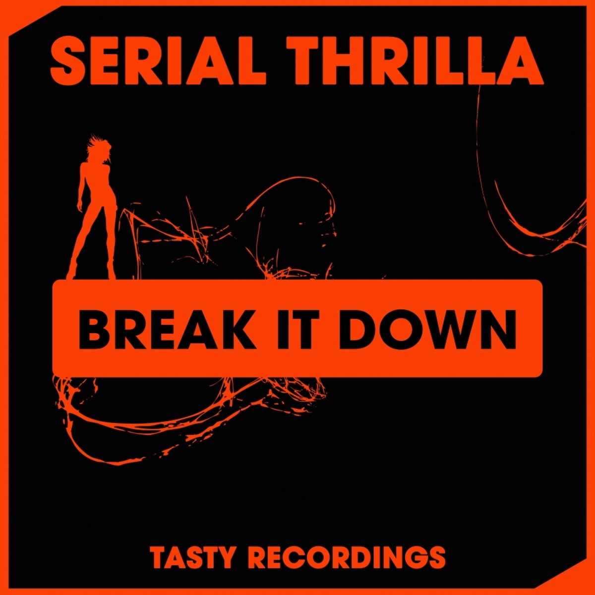 Serial Thrilla - Break It Down / Tasty Recordings