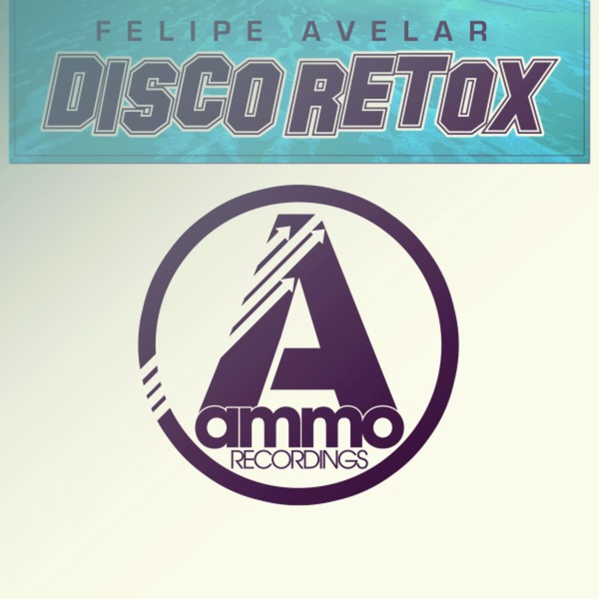 Felipe Avelar - Disco Retox / Ammo Recordings