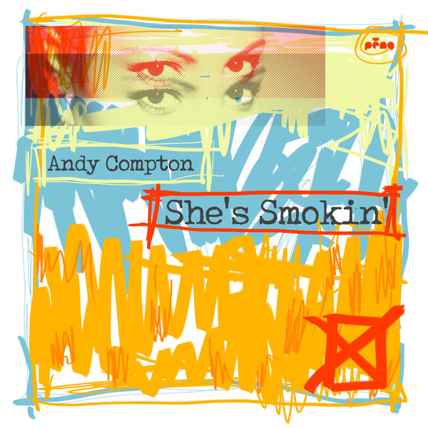 Andy Compton - She's Smokin' / Peng