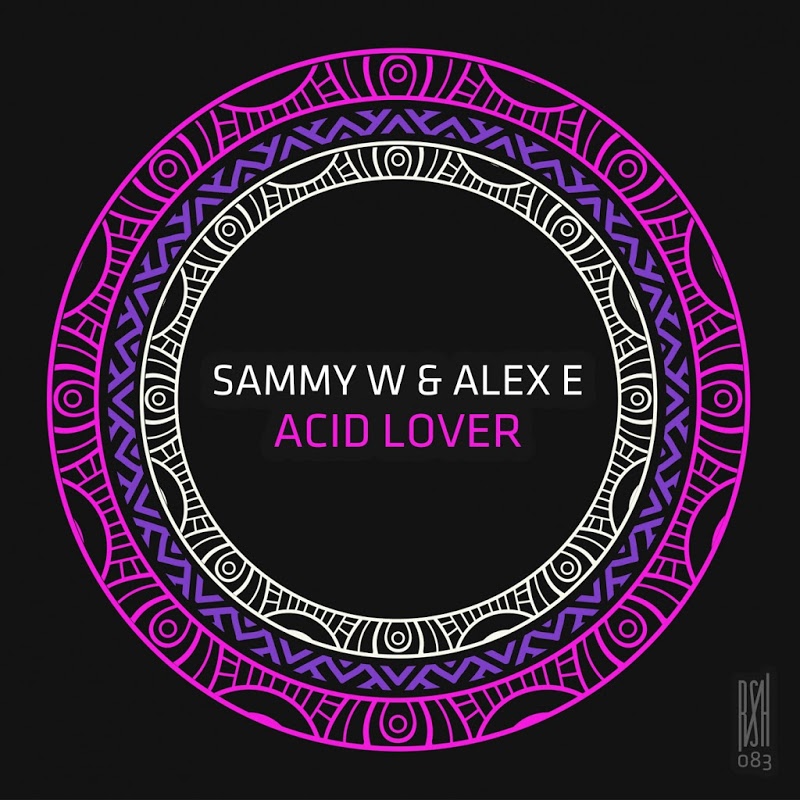 Sammy W & Alex E - Acid Lover / Roush Label