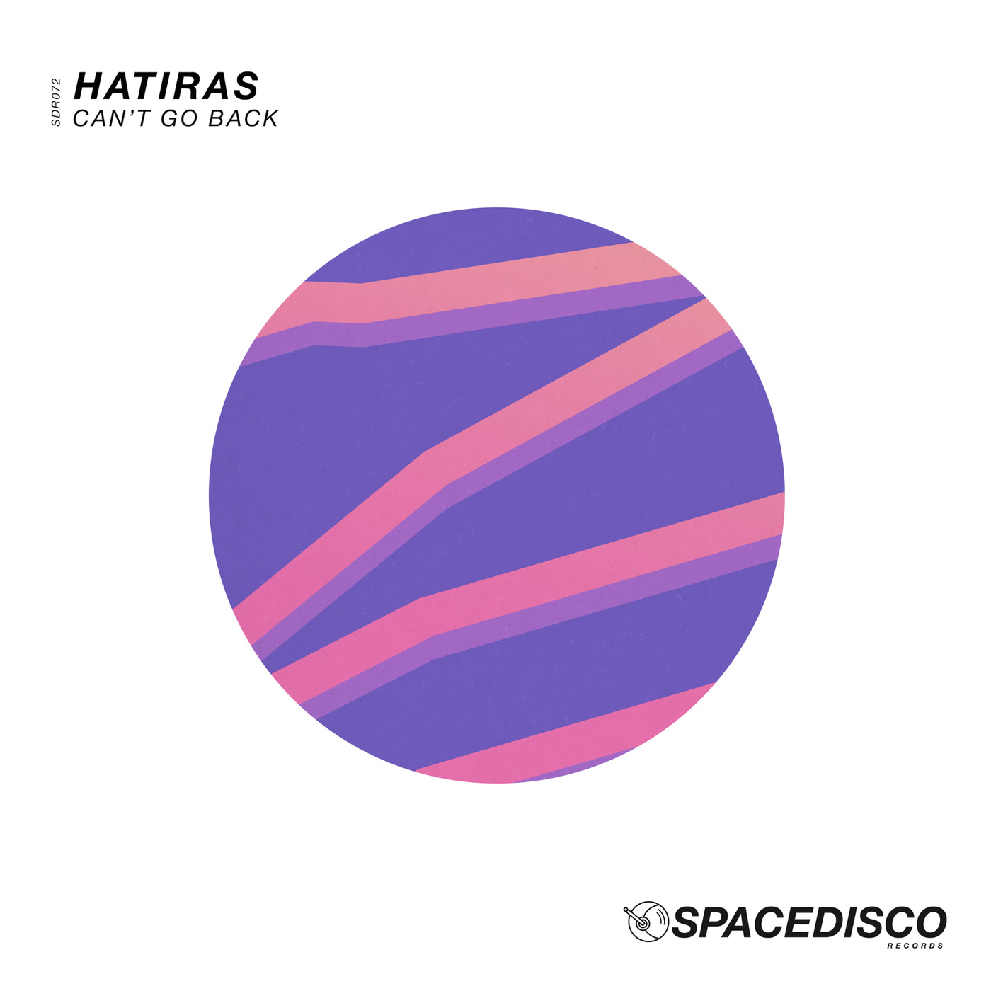 Hatiras - Can't Go Back / Spacedisco Records