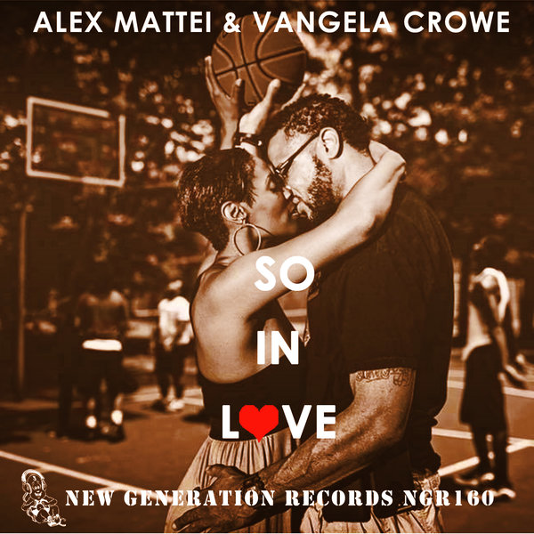 Alex Mattei & Vangela Crowe - So In Love / New Generation Records
