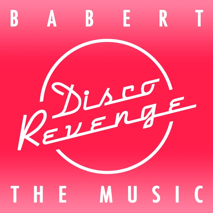 Babert - The Music / Disco Revenge