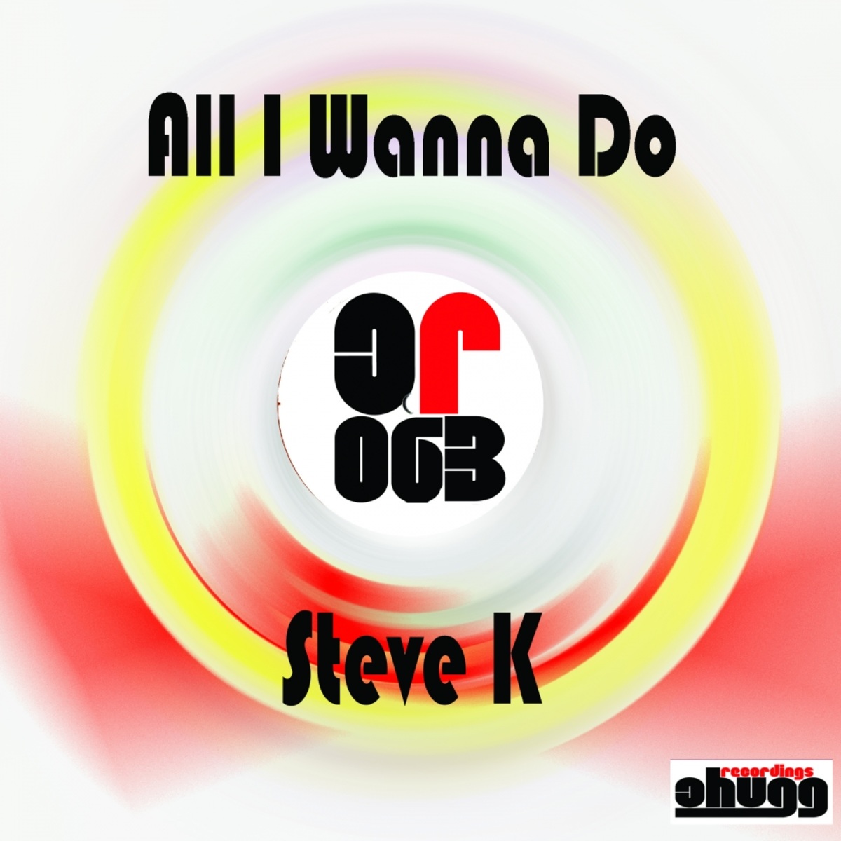Steve K - All I Wanna Do / Chugg Recordings