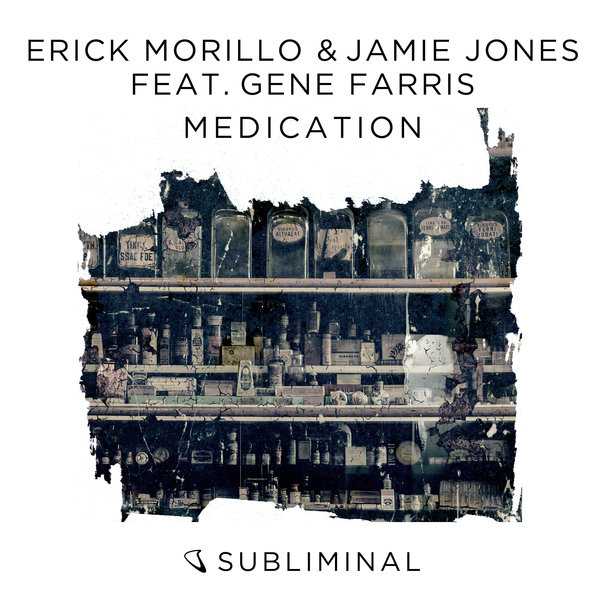 Erick Morillo & Jamie Jones feat. Gene Farris - Medication / Subliminal