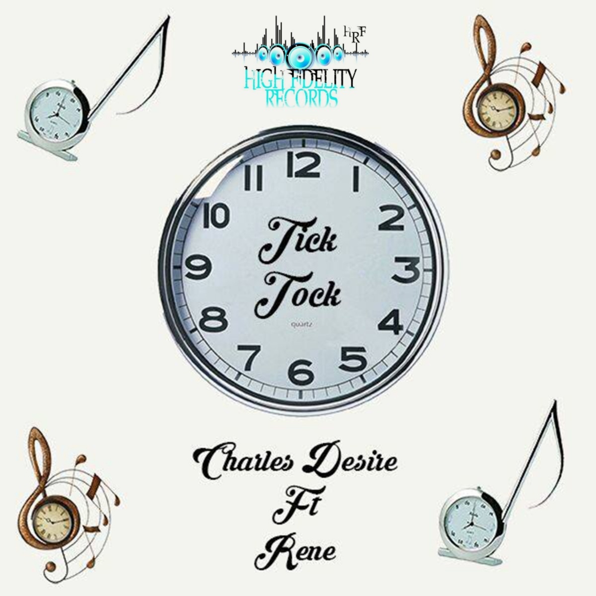 Charles Desire - Tick Tock / High Fidelity Productions
