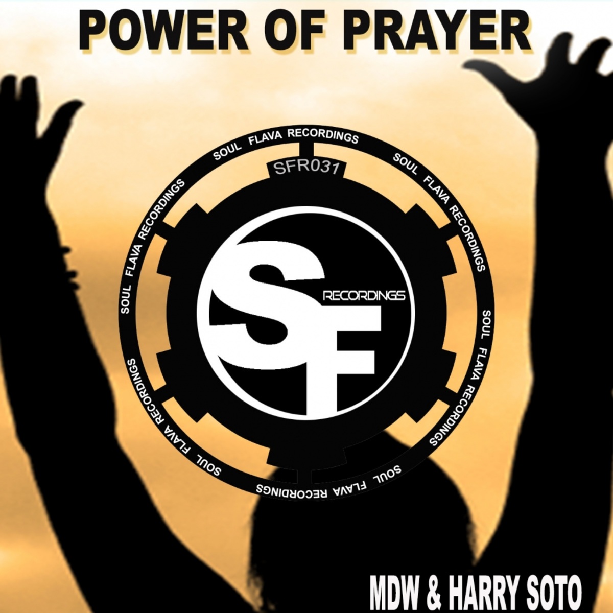 Mdw & Harry Soto - Power Of Prayer / Soul Flava Recordings