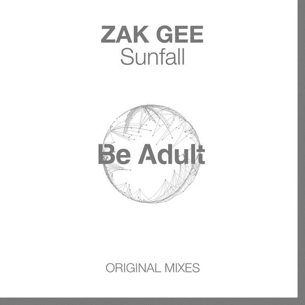 Zak Gee - Sunfall / Be Adult Music
