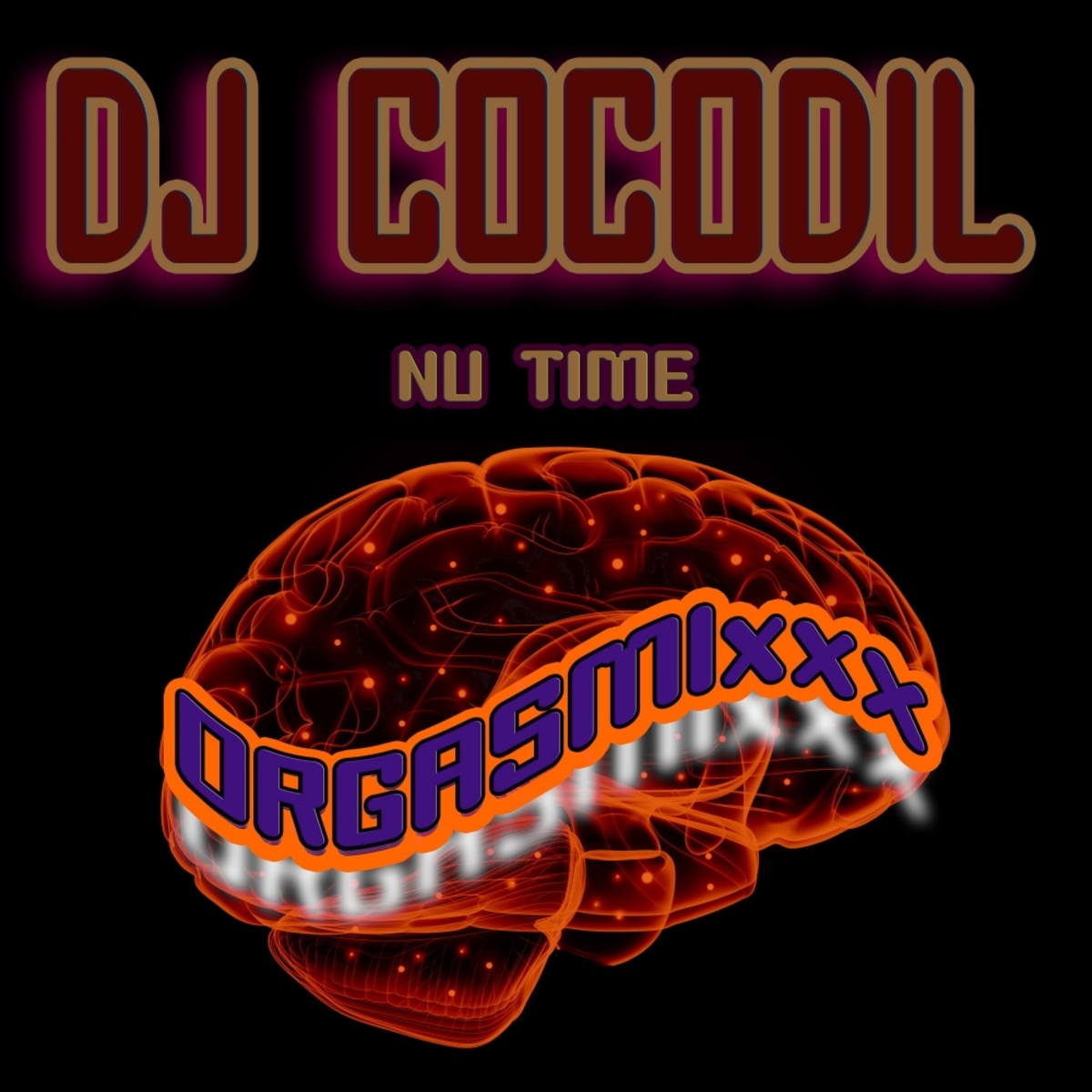 Dj Cocodil - Nu Time / ORGASMIxxx