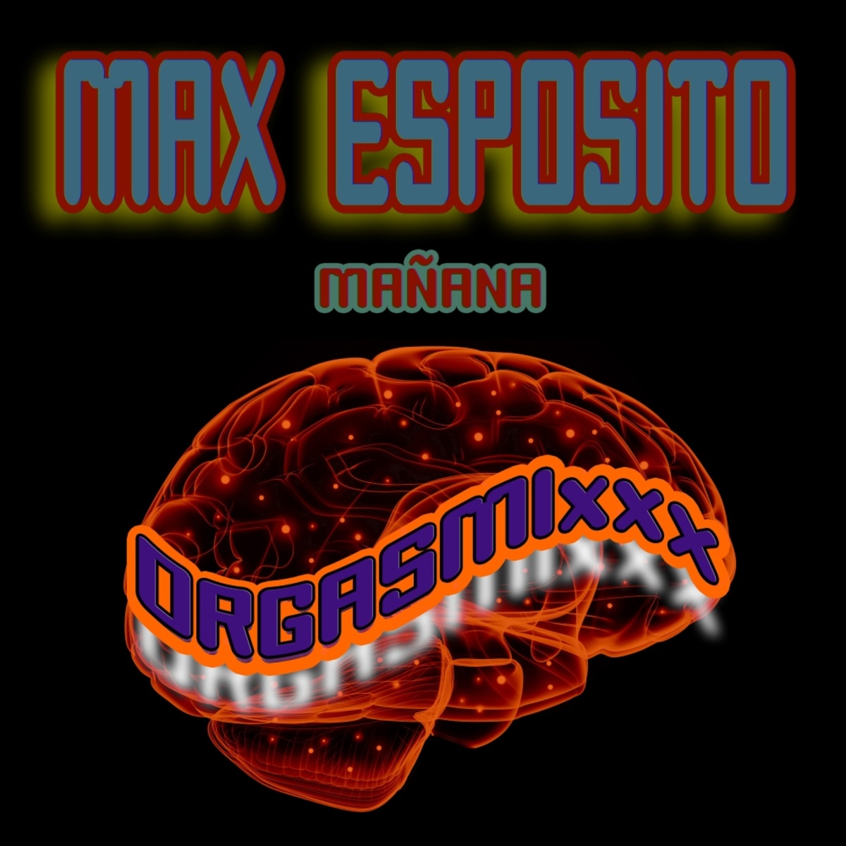 Max Esposito - Manana / ORGASMIxxx