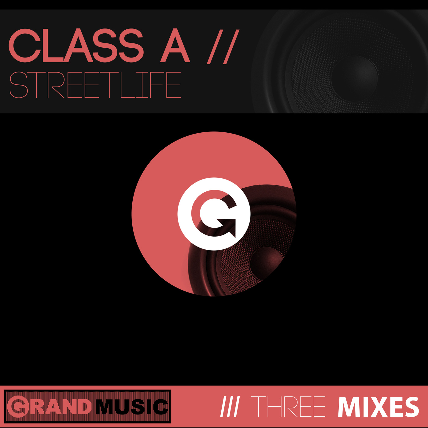 Class A - Streetlife / GRAND Music