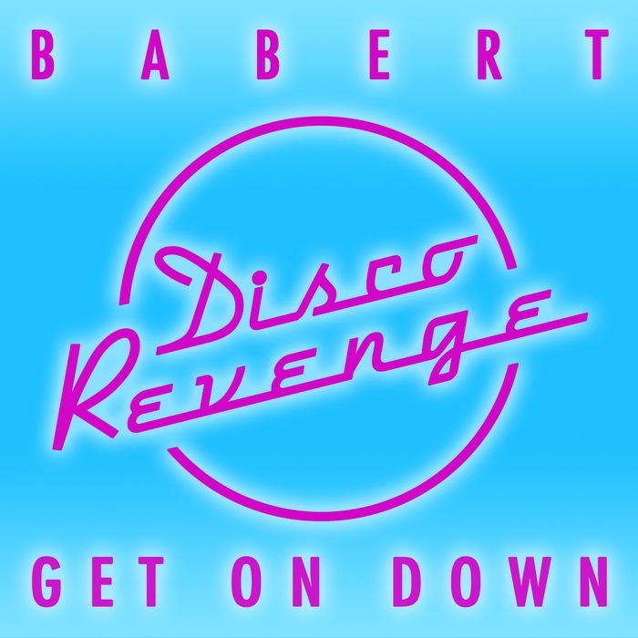 Babert - Get On Down / Disco Revenge