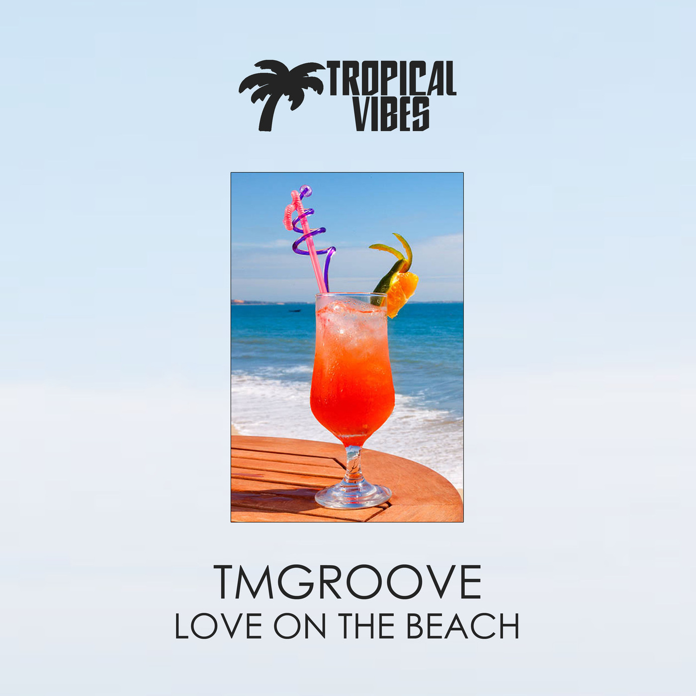 TMGROOVE - Love On The Beach / Tropical Vibes