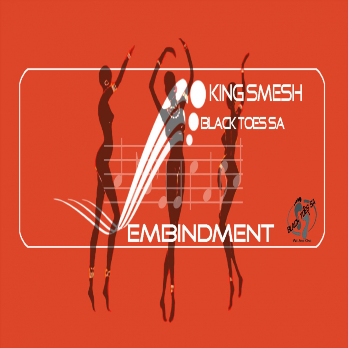 King Smesh & Black Toes SA - Embindment / Black Toes Recordings