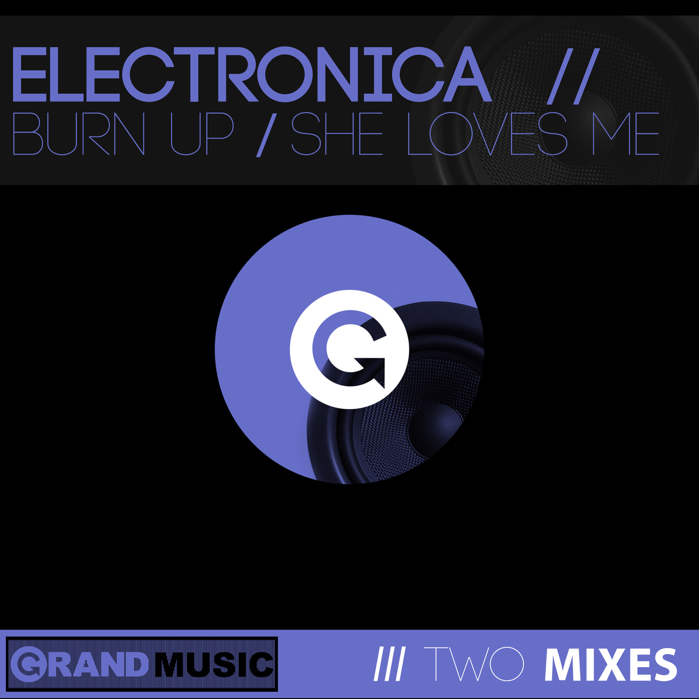 Electronica - Burn Up / She Loves Me / GRAND Music