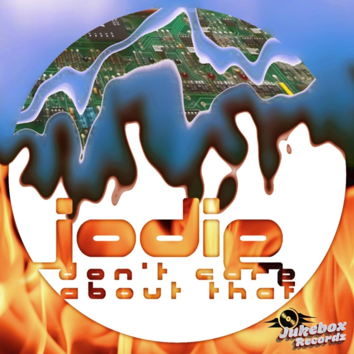 Jodie - Don't Care About That / Jukebox Recordz