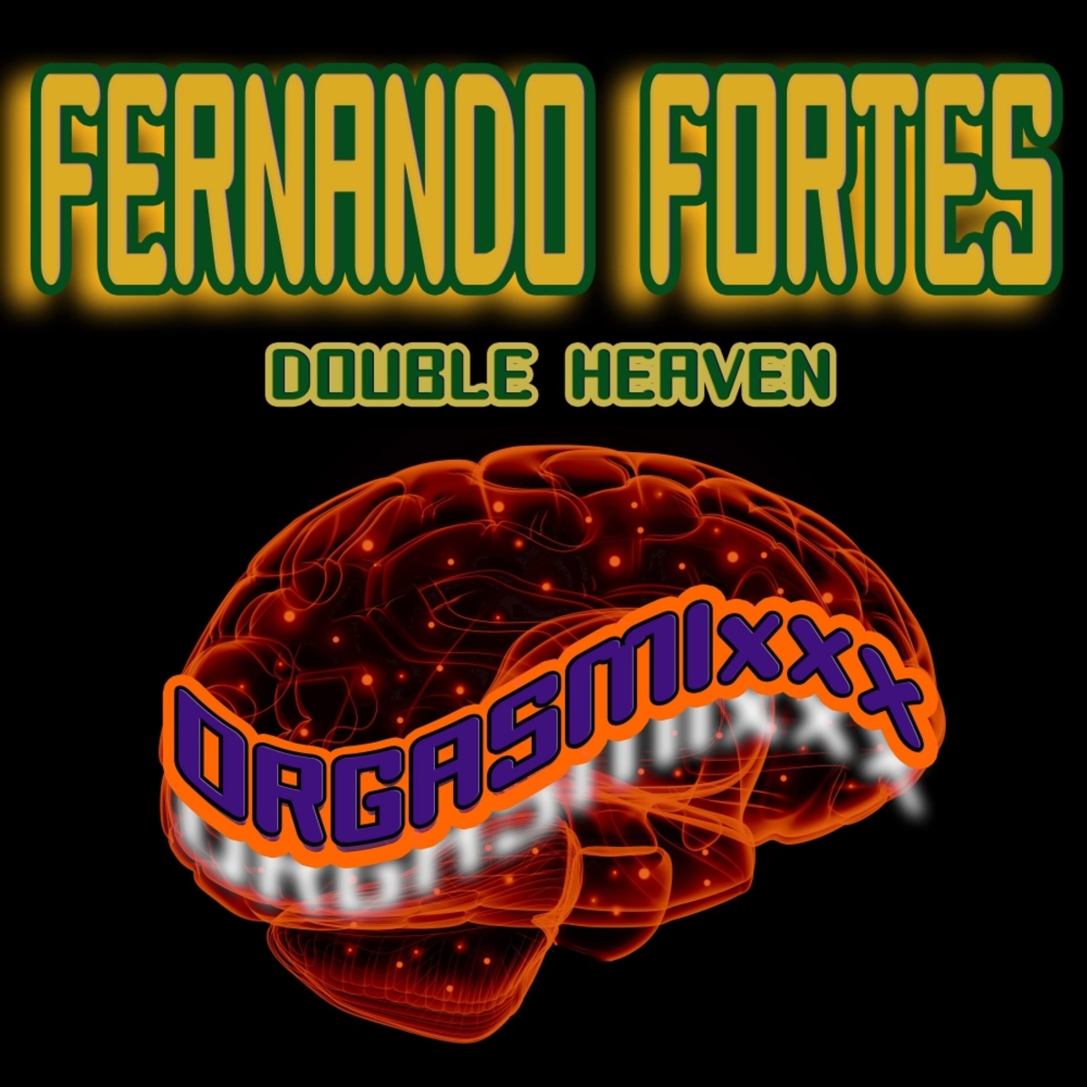 Fernando Fortes - Double Heaven / ORGASMIxxx