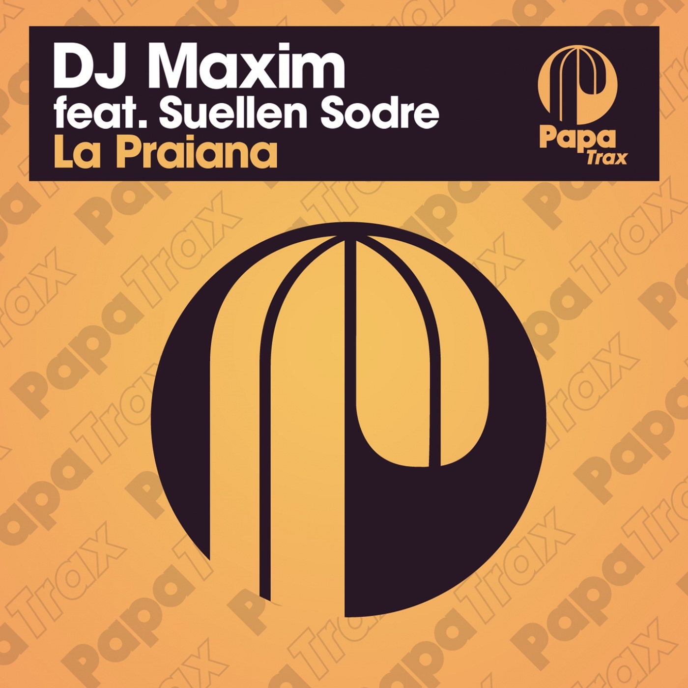 DJ Maxim - La Praiana / Papa Trax