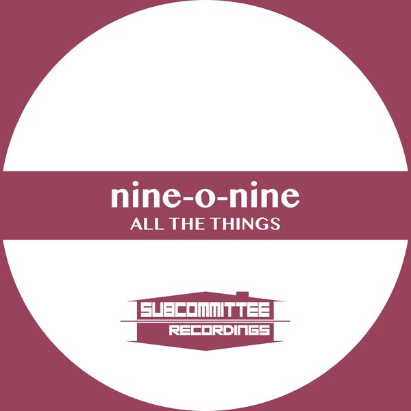 Nine-o-nine - All The Things / Subcommittee Recordings