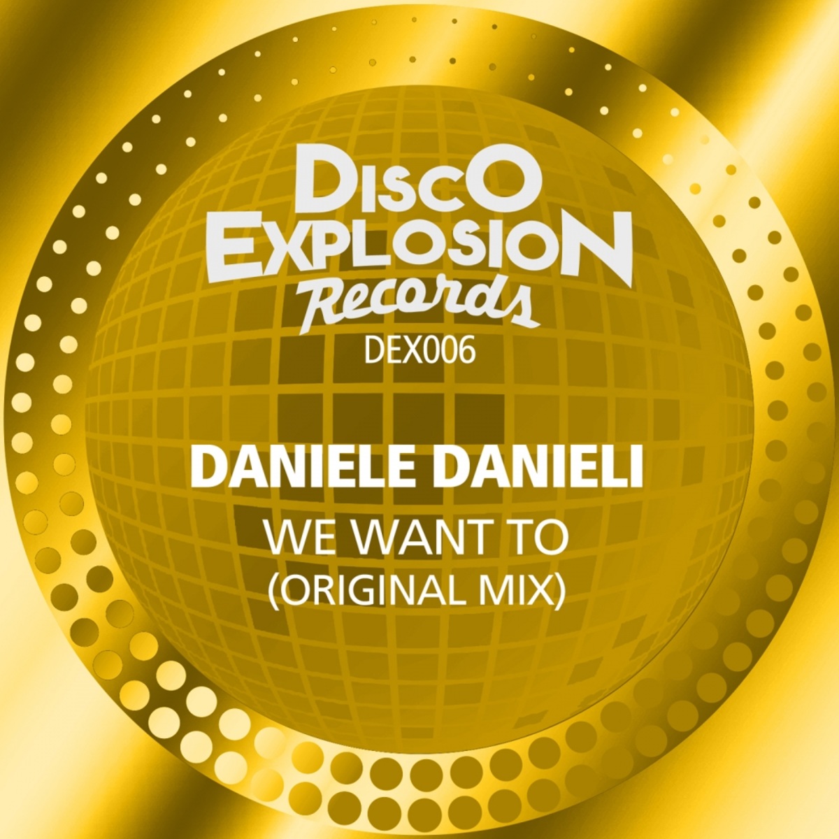 Daniele Danieli - We Want To / Disco Explosion Records